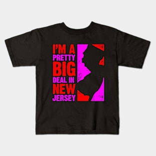 I'm a Pretty Big Deal in New Jersey Kids T-Shirt